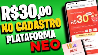 PLATAFORMA NEO  GANHE R30 NO CADASTRO  Plataforma IGUAL APAX  neo neofound [upl. by Kavanaugh]