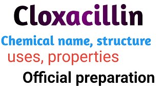 Cloxacillin drug chemical name structureuses properties official preparation [upl. by Chlores]