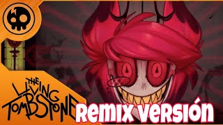 Alastor game Song The living tombstone  Remix versión hazbin hotel [upl. by Nidla]