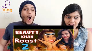 Beauty Khan Roast 🔥🔥  Part 2  san ki roast Reaction [upl. by Eisenberg849]