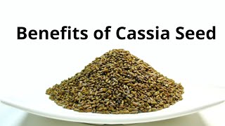 Benefits of Cassia Seed [upl. by Atekehs]