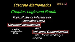 Universal Instantiation and Universal Generalization Rules of Inference LogicDiscrete Mathematics [upl. by Aeirdna]