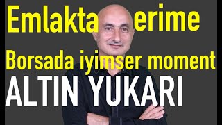 Konut fiyatlarında erime  Borsada iyimser moment  Altın yukarı [upl. by Danaher]