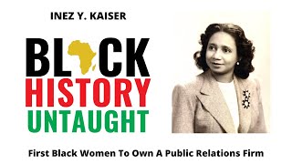 Black History Untaught  Inez Y Kaiser [upl. by Morocco]