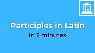 Latin Participles in 2 minutes [upl. by Itirp]