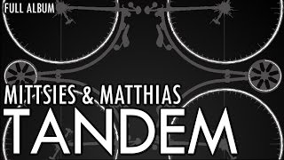 Mittsies amp Matthias  Tandem FULL ALBUM [upl. by Island149]