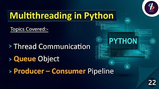 Multithreading in Python  Threading in Python  Thread Communication in Python  Queue Object [upl. by Laurent]