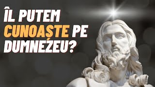 Îl putem cunoaște pe Dumnezeu [upl. by Yerocal]