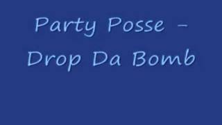 Party Posse Drop Da Bomb original HD [upl. by Galloway]