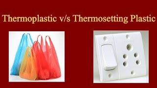 Thermoplastic amp Thermosetting plastic [upl. by Idoc]