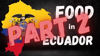 Food in Ecuador  Part 2 [upl. by Lette]