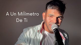 A Un Milímetro De Ti  David Fernando [upl. by Candis]