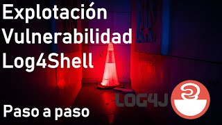 Explotación Vulnerabilidad Log4Shell  Log4J explicada Paso a Paso Log4Shell Exploited step by step [upl. by Querida]