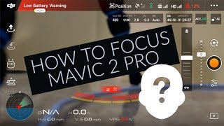 How to Focus Mavic 2 Pro [upl. by Takken]