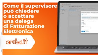 Come il supervisore può chiedere o accettare una delega di Fatturazione Elettronica [upl. by Naugal]