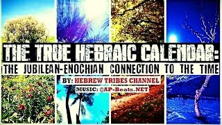 The TRUE Hebraic Calendar The JubileanEnochian Connection to the Times Full 2017 [upl. by Adrell]