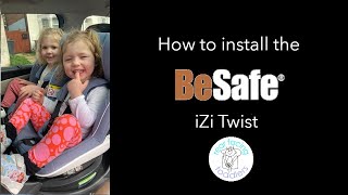 How to install and use the BeSafe iZi Twist rear facing car seat [upl. by Suckram811]