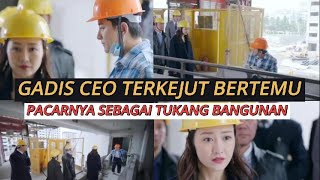 Seorang Wanita CEO Sangat Terkejut Melihat Kekasihnya Sebagai Buruh Bangunan [upl. by Phionna]