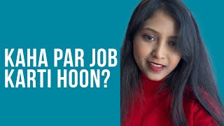 Meri Job ki Kahani  Main Kya Karti Hoon aur Kahan [upl. by Ubald903]