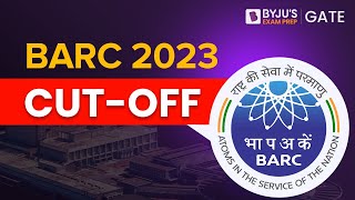 BARC Cutoff 2023  BARC 2023 Cutoff with GATE and Without GATE Score  BYJUS GATE BarcResult [upl. by Llerud]