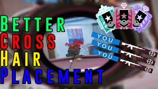 How to QUICKLY Get Better CROSSHAIR PLACEMENT  Rainbow Six Siege Tips [upl. by Akiaki657]