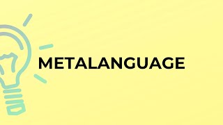 What is the meaning of the word METALANGUAGE [upl. by Manville398]