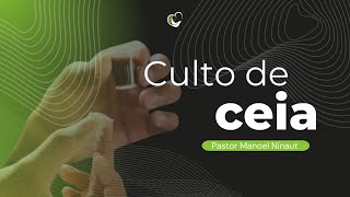 CULTO DE CEIA  Pr Manoel Ninaut [upl. by Ahsuoj211]