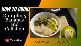 How to make Callaloo dumpling and bananas [upl. by Ardied706]