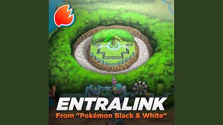 Entralink From quotPokémon Black amp Whitequot [upl. by Auqcinahs]