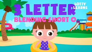 ABCs for Kids  Reading Lesson Three Letter Blending with Short O  LOTTY LEARNS [upl. by Millda]