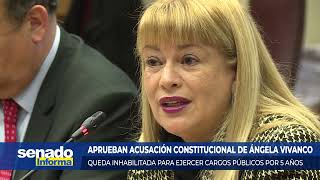 Senado Informa  Aprueban acusación constitucional de Ángela Vivanco [upl. by Nell]