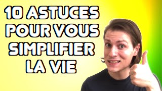 10 ASTUCES POUR VOUS SIMPLIFIER LA VIE  DELIRES DE MAX [upl. by Allesiram]