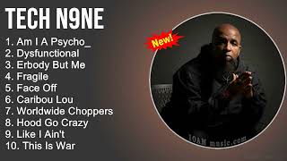 Tech N9ne Greatest Hits  Am I A Psycho Dysfunctional Erbody But Me Fragile  Rap Songs 2022 Mix [upl. by Yug]