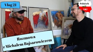 Vlog 21  Rozmowa z Michałem Bajsarowiczem  Polnisch mit AKI [upl. by Aloisius]