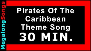 Pirates Of The Caribbean Theme Song 🔴 30 MINUTE LOOP ✔️ [upl. by Old]