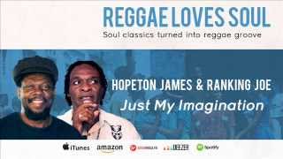 Hopeton James amp Ranking Joe  Just My Imagination [upl. by Asilegna]