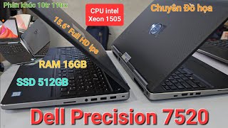 Review Laptop đồ họa Dell Precision 7520  Intel® Xeon e3 1505  RAM 16GB SSD 512GB  VGA M2200 [upl. by Luz]