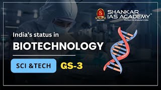 Where does India stand at Biotechnology  GS paper3  UPSC Current Affairs  Prelims [upl. by Liatrice]