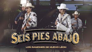 Seis Pies Abajo  Los Ramones De Nuevo León [upl. by Annoerb]