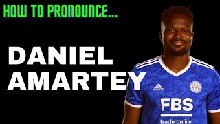 How to pronounce Daniel Amartey [upl. by Ahselyt]