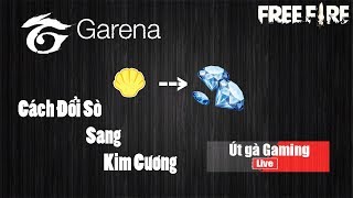 Cách Đổi Sò Tài Khoản Garena Sang Kim Cương Free Fire Free Fire [upl. by Alledi]