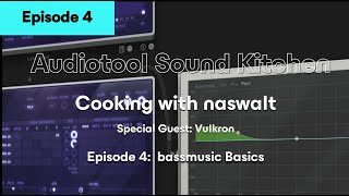 Audiotool Sound Kitchen  Cooking with naswalt feat Vulkron  Bass Music Basics [upl. by Aneerak]