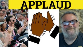 🔵 Applaud Meaning  Applause Examples  Applaud Definition  GRE Verb Noun  Applaud Applause [upl. by Reinwald]