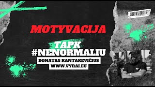 MOTYVACIJA Tapk Nenormaliu Vyrų pasaulio new [upl. by Saxena]