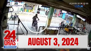 24 Oras Weekend Express August 3 2024 HD [upl. by Jehiel524]