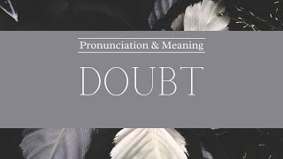 How to Pronounce Doubt  British Pronunciation amp Meaning [upl. by Semreh996]