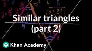 Similar triangles part 2  Similarity  Geometry  Khan Academy [upl. by Nueormahc38]