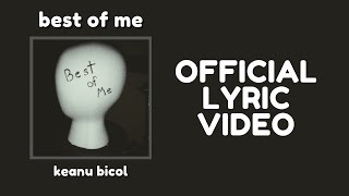 Keanu Bicol  best of me OFFICIAL LYRIC VIDEO [upl. by Ynehteb]