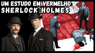 Um Estudo em Vermelho  Sherlock Holmes Resumão [upl. by Holtorf674]