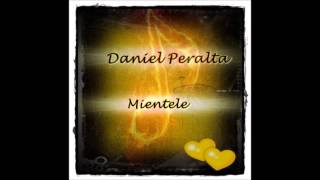 Daniel Peralta  Mientele [upl. by Ecital106]